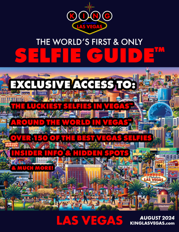 King Limited Las Vegas - World's First & Only Selfie Guide -August 2024